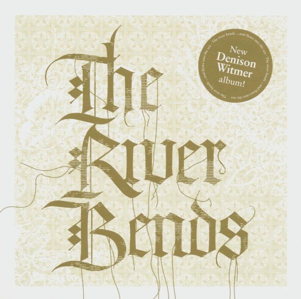 Denison Witmer: The River Bends And Flows Into The Sea (CD)