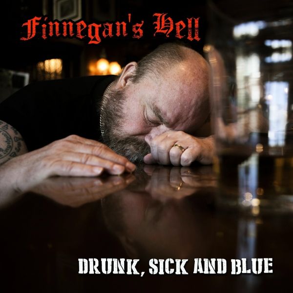 Finnegans Hell: Drunk, Sick And Blue (CD)