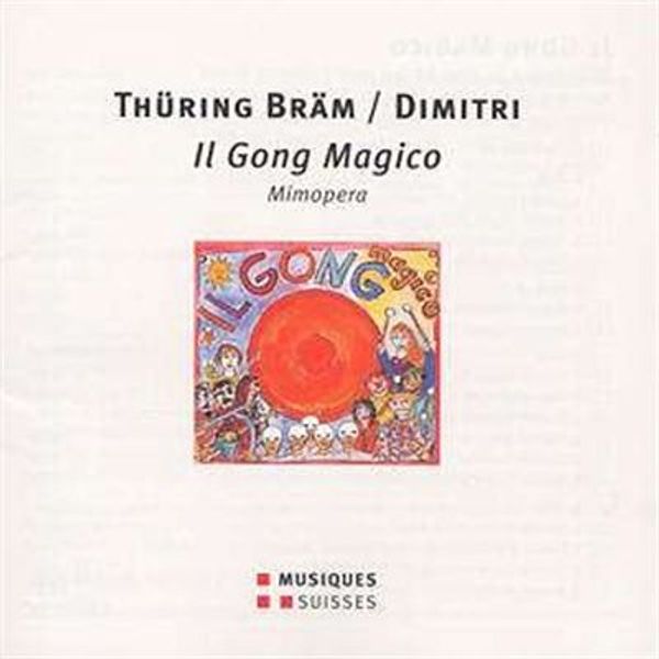 Thüring Bräm: Il Gong Magico (CD)