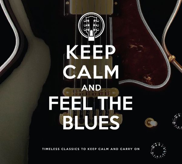Keep Calm And Feel The Blues (2 CDs)