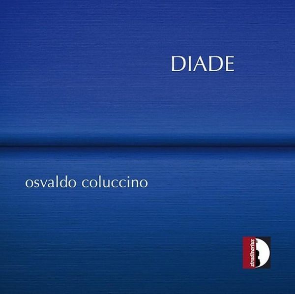 Osvaldo Coluccino: Werke - "Diade" (CD)