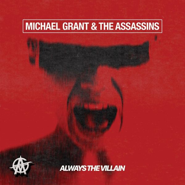Michael Grant & The Assassins: Always The Villain (CD)