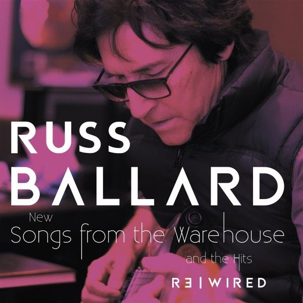 Russ Ballard: Songs From The Warehouse / The Hits Rewired (2 LPs)