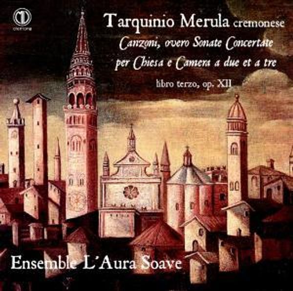 Tarquinio Merula: Canzoni,overo Sonate Concertate per Chiesa ... (CD)