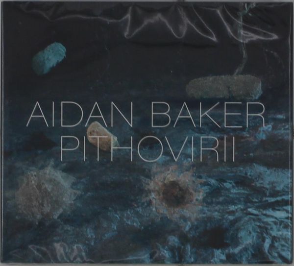 Aidan Baker: Pithovirii (CD)