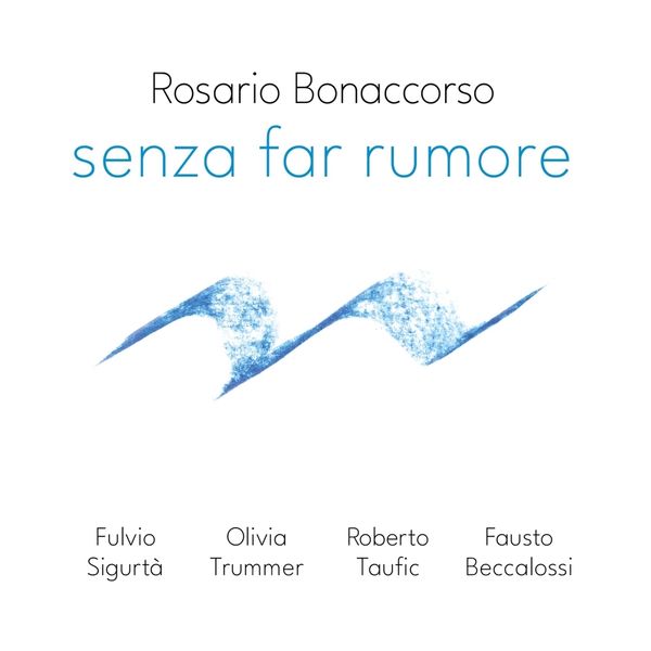 Rosario Bonaccorso: Senza Far Rumore (CD)