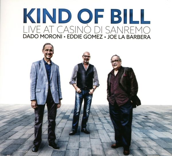 Dado Moroni, Eddie Gomez & Joe LaBarbera: Kind Of Bill: Live ... (CD)