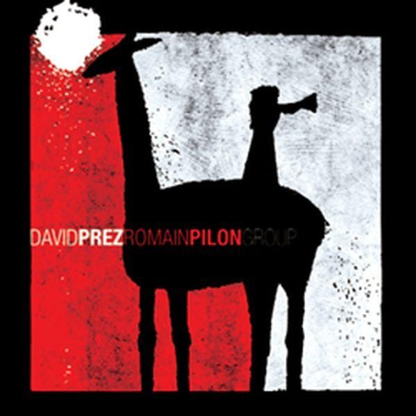 David Prez & Romain Pilon Group: David Prez & Romain Pilon Gr... (CD)