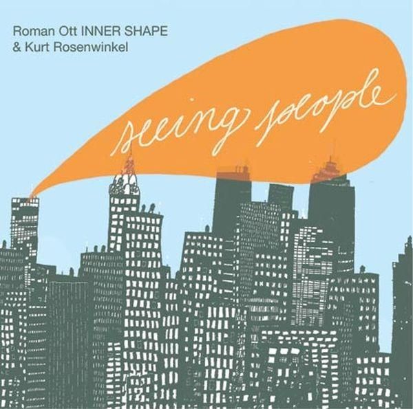 Roman Ott & Kurt Rosenwinkel: Seeing People (CD)