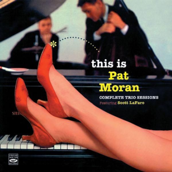 Pat Moran: Complete Trio Sessions (CD)