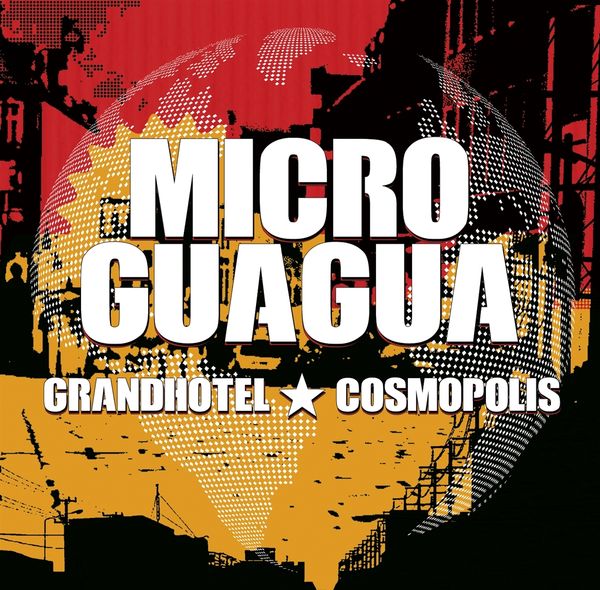 Microguagua: Grandhotel Cosmopolis (CD)