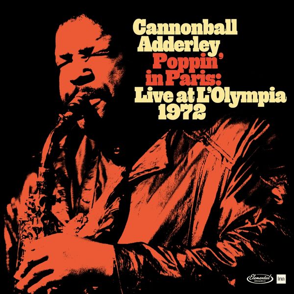 Cannonball Adderley: Poppin In Paris: Live At LOlympia 1972 (CD)