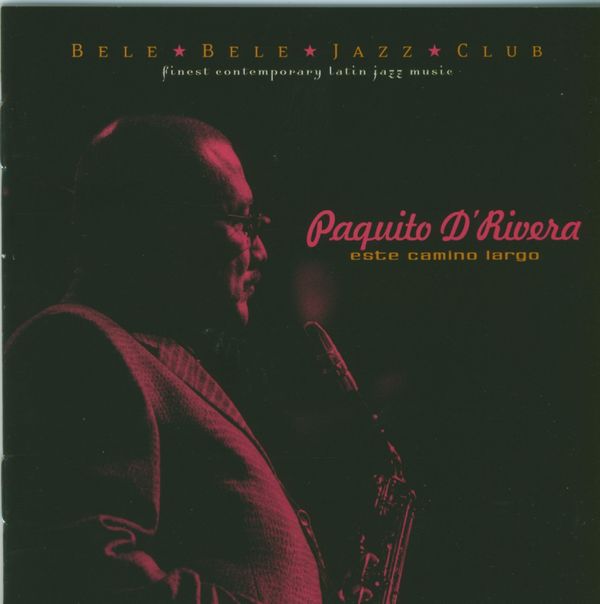 Paquito DRivera: Este Camino Largo (CD)