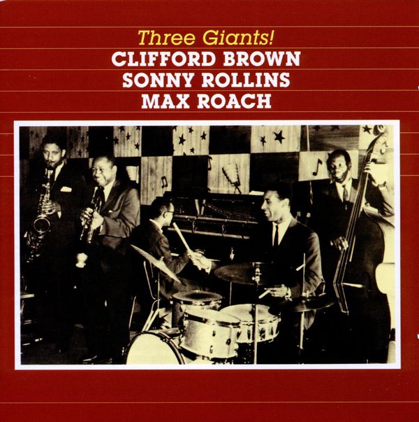 Clifford Brown & Sonny Rollins: Three Giants (CD)