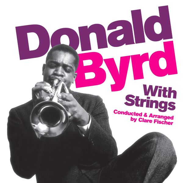 Donald Byrd: With Strings + Bonus (CD)