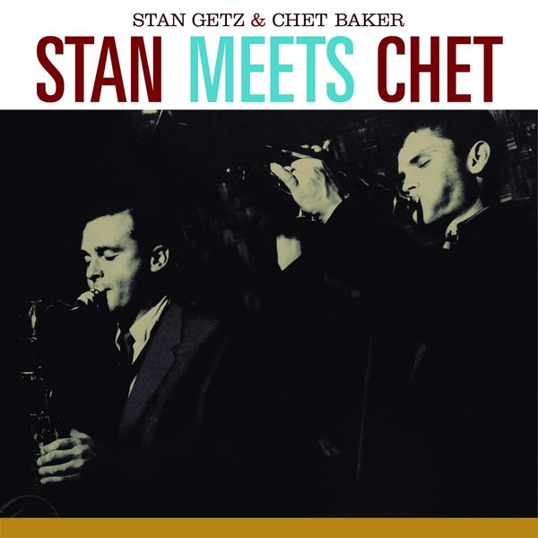 Stan Getz & Chet Baker: Stan Meets Chet + 2 Bonus Tracks (CD)