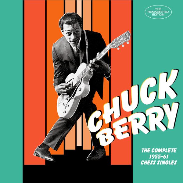 Chuck Berry: The Complete 1955 - 1961 Chess Singles (2 CDs)