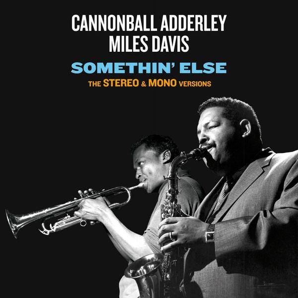 Miles Davis & Cannonball Adderley: Somethin Else: The Ste... (2 CDs)