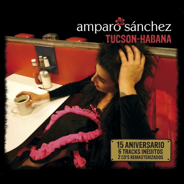 Amparo Sánchez: Tucson-Habana (15th Anniversary Edition) (2 CDs)