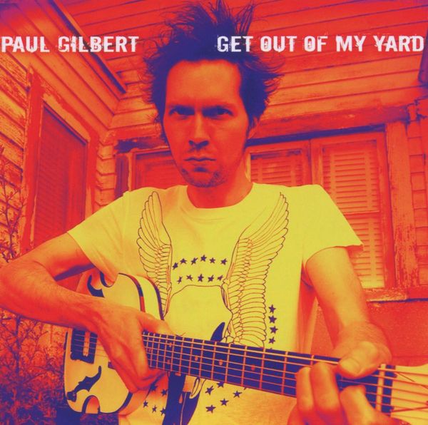 Paul Gilbert: Get Out Of My Yard (CD)