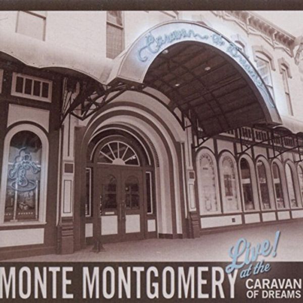 Monte Montgomery: Live At The Caravan Of Dreams (2 CDs)