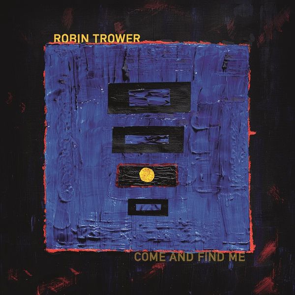 Robin Trower: Come And Find Me (CD)