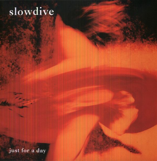 Slowdive: Just For A Day (180g) (Vinyl-LP)