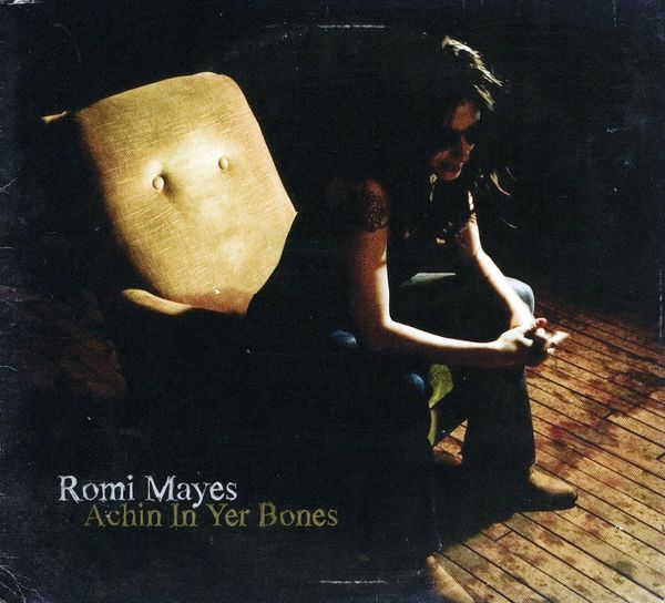 Romi Mayes: Achin In Yer Bones (CD)