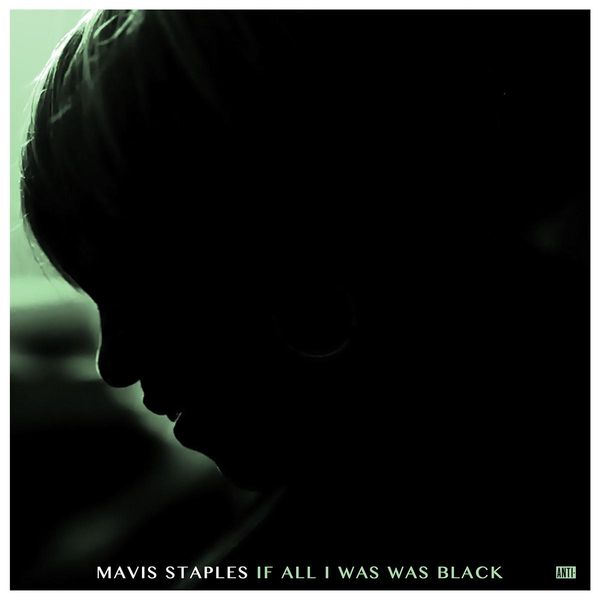 Mavis Staples: If All I Was Was Black (CD)