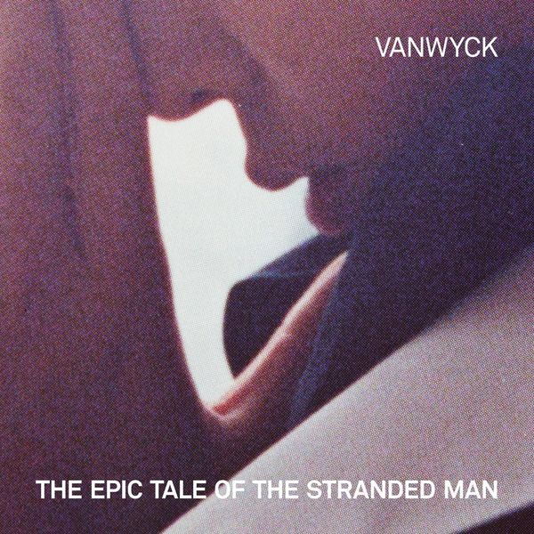 Vanwyck: The Epic Tale Of The Stranded Man (Vinyl-LP)