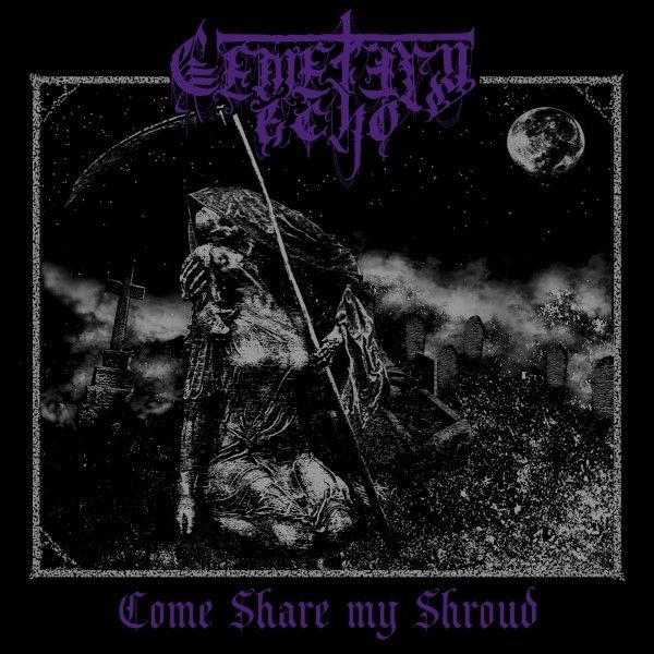 Cemetery Echo: Come Share My Shroud (CD)