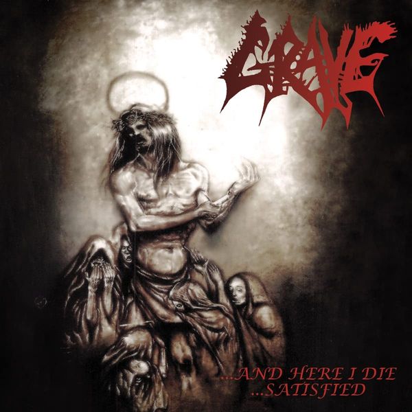 Grave: And Here I Die Satisfied (CD)