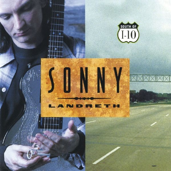 Sonny Landreth: South Of I-10 (CD)
