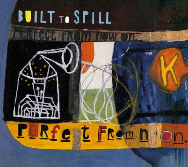 Built To Spill: Perfect From Now On (CD)