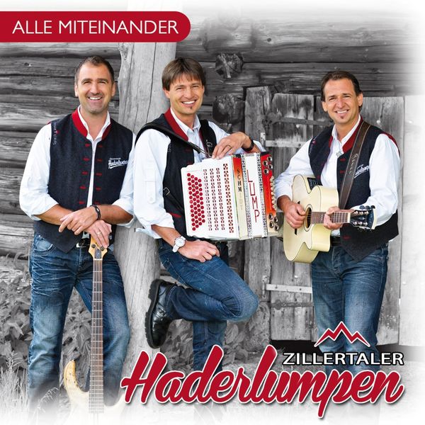 Zillertaler Haderlumpen: Alle miteinander (CD)