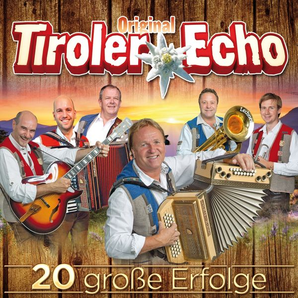 Original Tiroler Echo: 20 große Erfolge (CD)