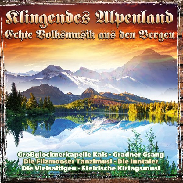 Klingendes Alpenland: Echte Volksmusik aus den Bergen (2 CDs)