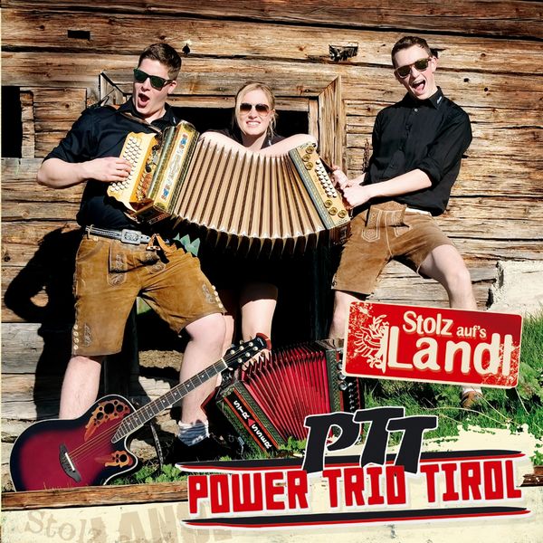 PTT (Power Trio Tirol): Stolz aufs Landl (CD)