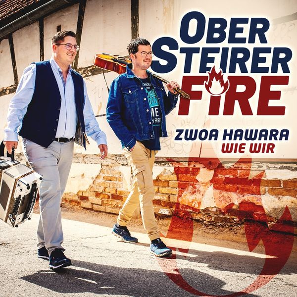 Obersteirer Fire: Zwoa Hawara wie wir (CD)