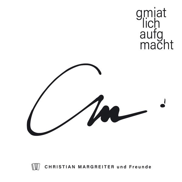 Christian Margreiter und Freunde: gmiatlich aufgmacht (CD)