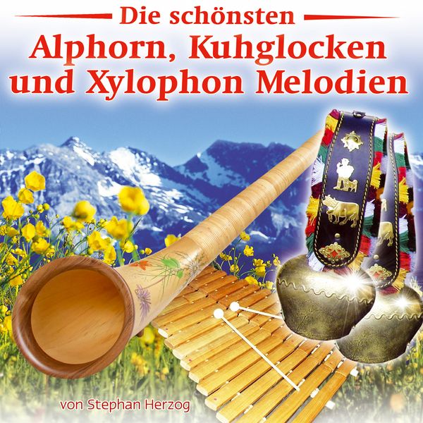 Stephan Herzog: Die schönsten Alphorn-, Kuhglocken- und Xylop... (CD)