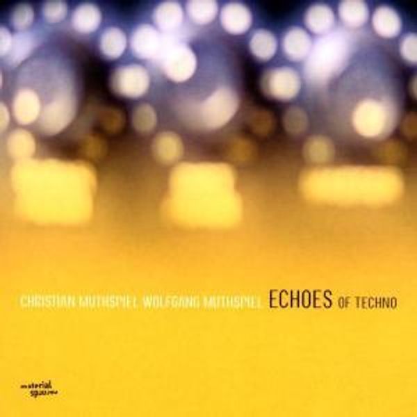 Wolfgang Muthspiel & Christian Muthspiel: Echoes Of Techno - ... (CD)