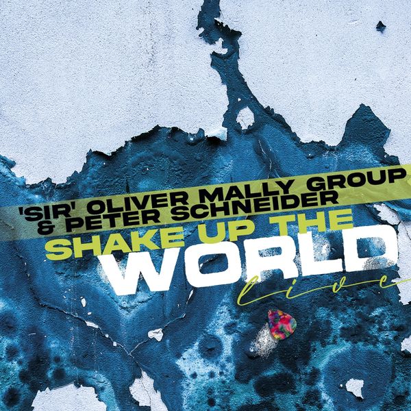 Sir Oliver Mally: Shake Up The World Live (CD)