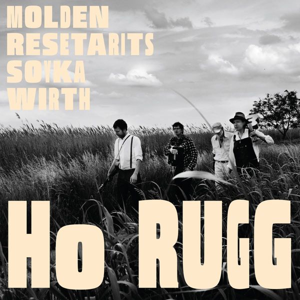 Molden, Resetarits, Soyka & Wirth: Ho Rugg (CD)