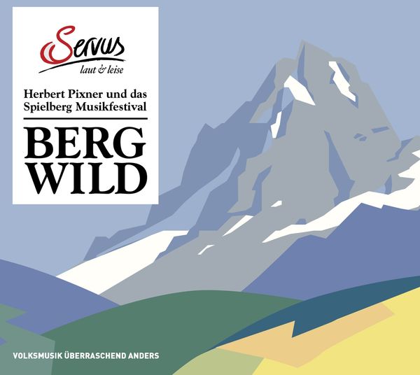 Bergwild: Herbert Pixner und das Spielberg (CD)