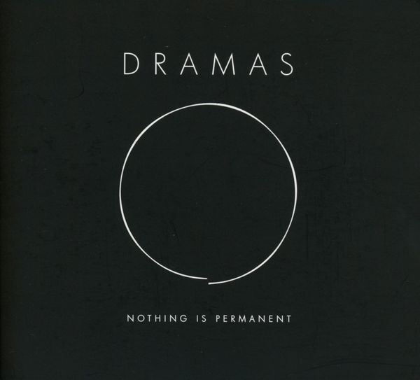 Dramas: Nothing Is Permanent (CD)