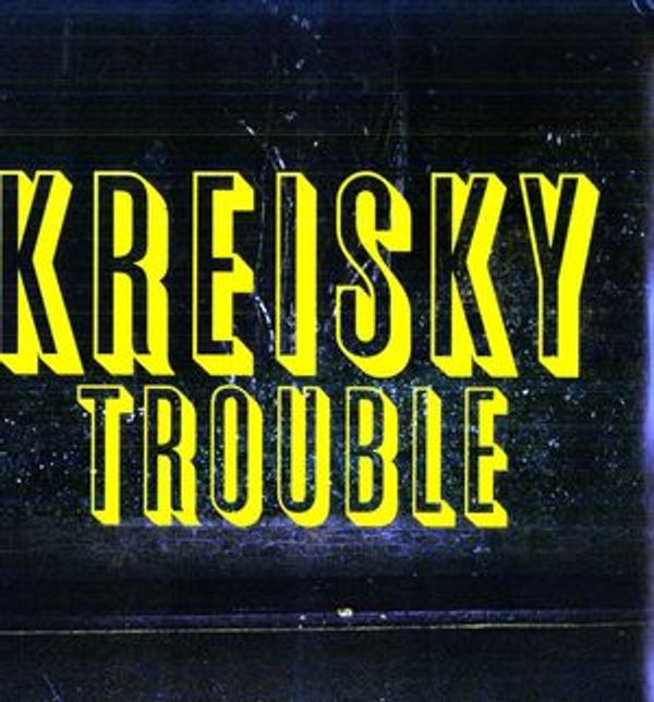 Kreisky: Trouble (CD)