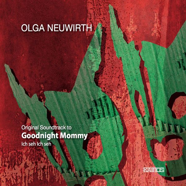 Olga Neuwirth: Goodnight Mommy (Filmmusik) (CD)
