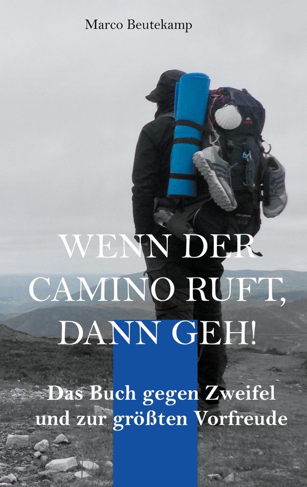Wenn der Camino ruft dann geh - Marco Beutekamp (Buch)