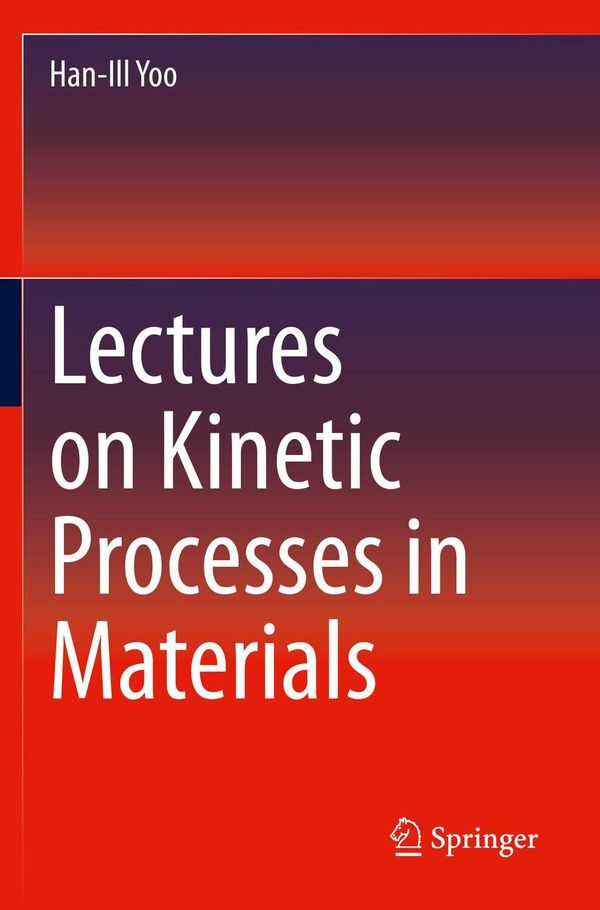 Lectures on Kinetic Processes in Materials - Han-Ill Yoo (Buch)